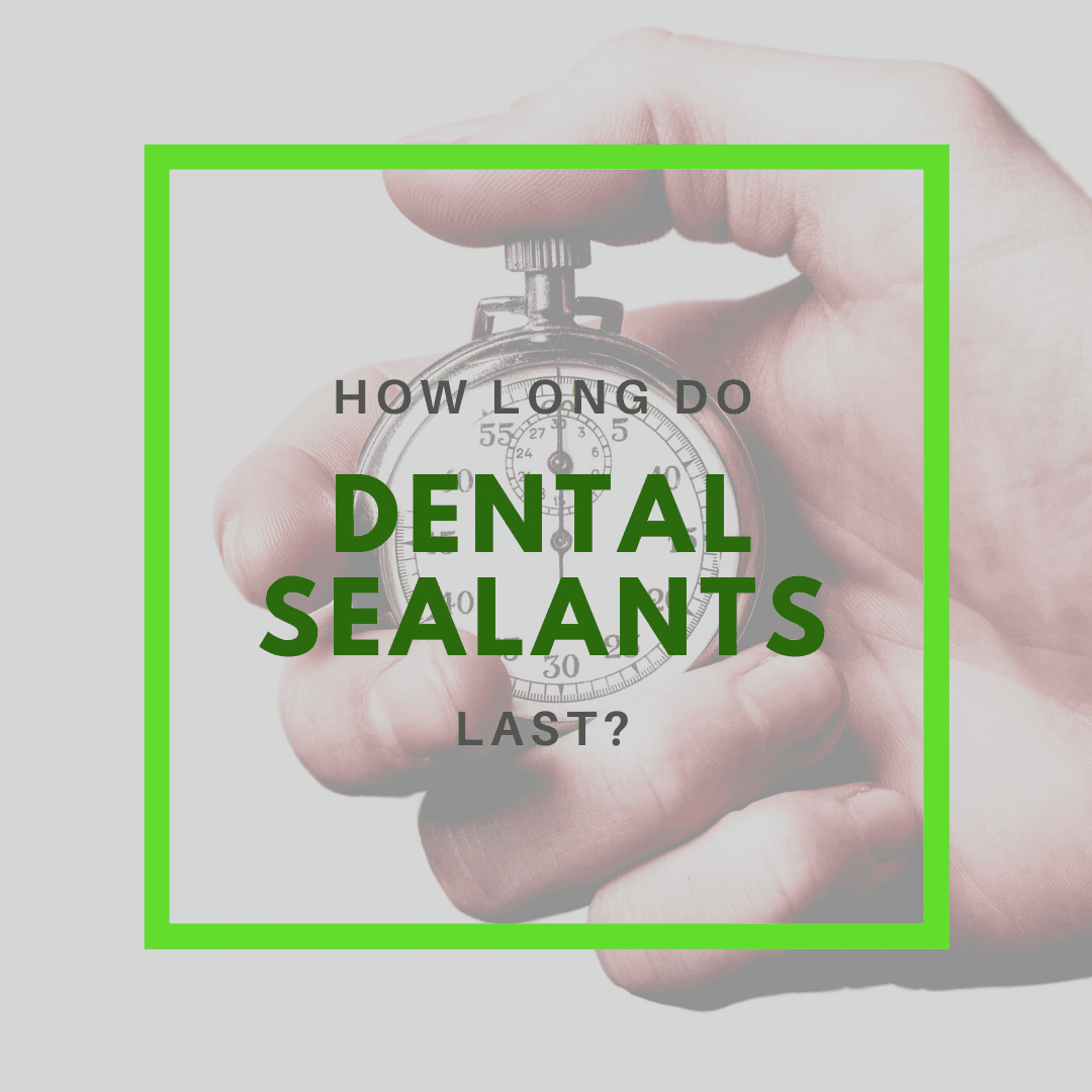  How Long Do Dental Sealants Last? danforthdentalsolutions.ca