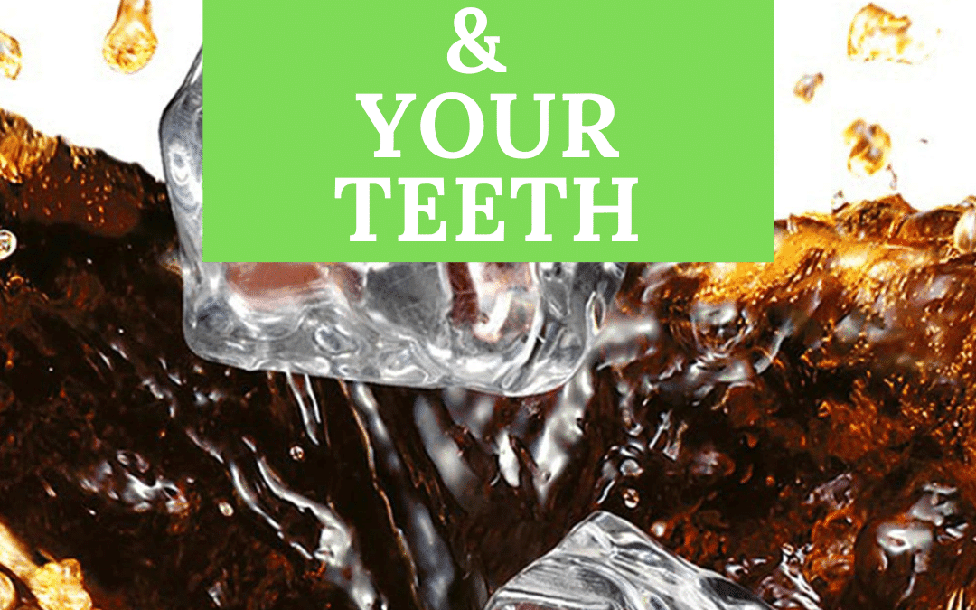 Soft Drinks and Your Teeth