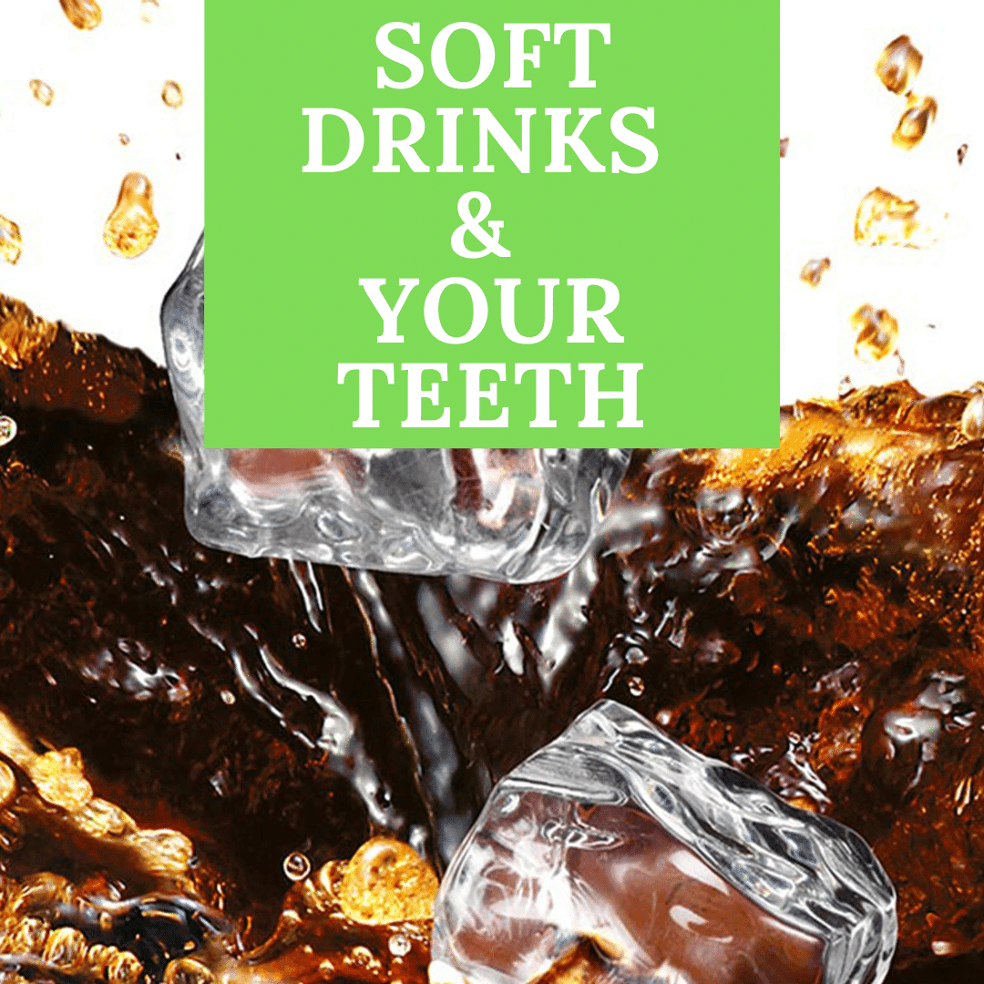 Soft Drinks and Your Teeth Soft Drinks and Your Teeth